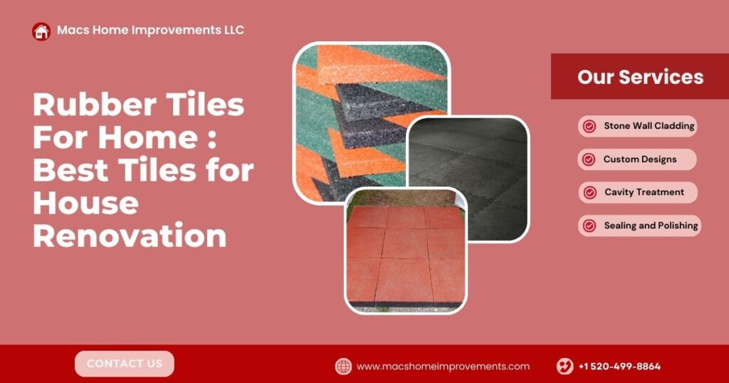 Rubber Tiles For Home Best Tiles for House Renovation in Tucson